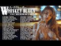 Whiskey blues music  best slow blues songs  relaxing blues rock hits