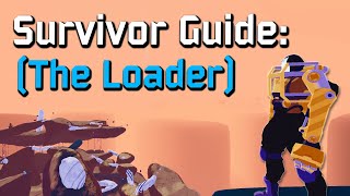 You've been playing Loader Wrong... | Survivor Guide | Risk of Rain 2