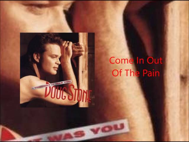 Doug Stone - Come In Out Of The Pain