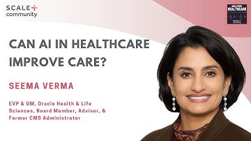 Which Countries Will Win the Global AI Healthcare Race? Seema Verma, EVP, Oracle x Scale Community
