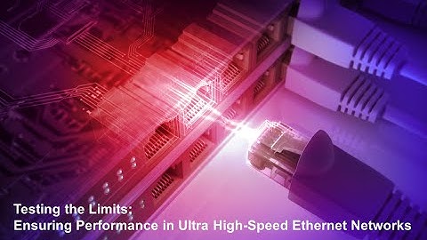 Testing the Limits: Ensuring Performance in Ultra High-Speed Ethernet Networks