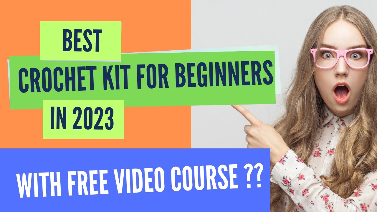 Best Crochet Kit for Beginners in 2023 