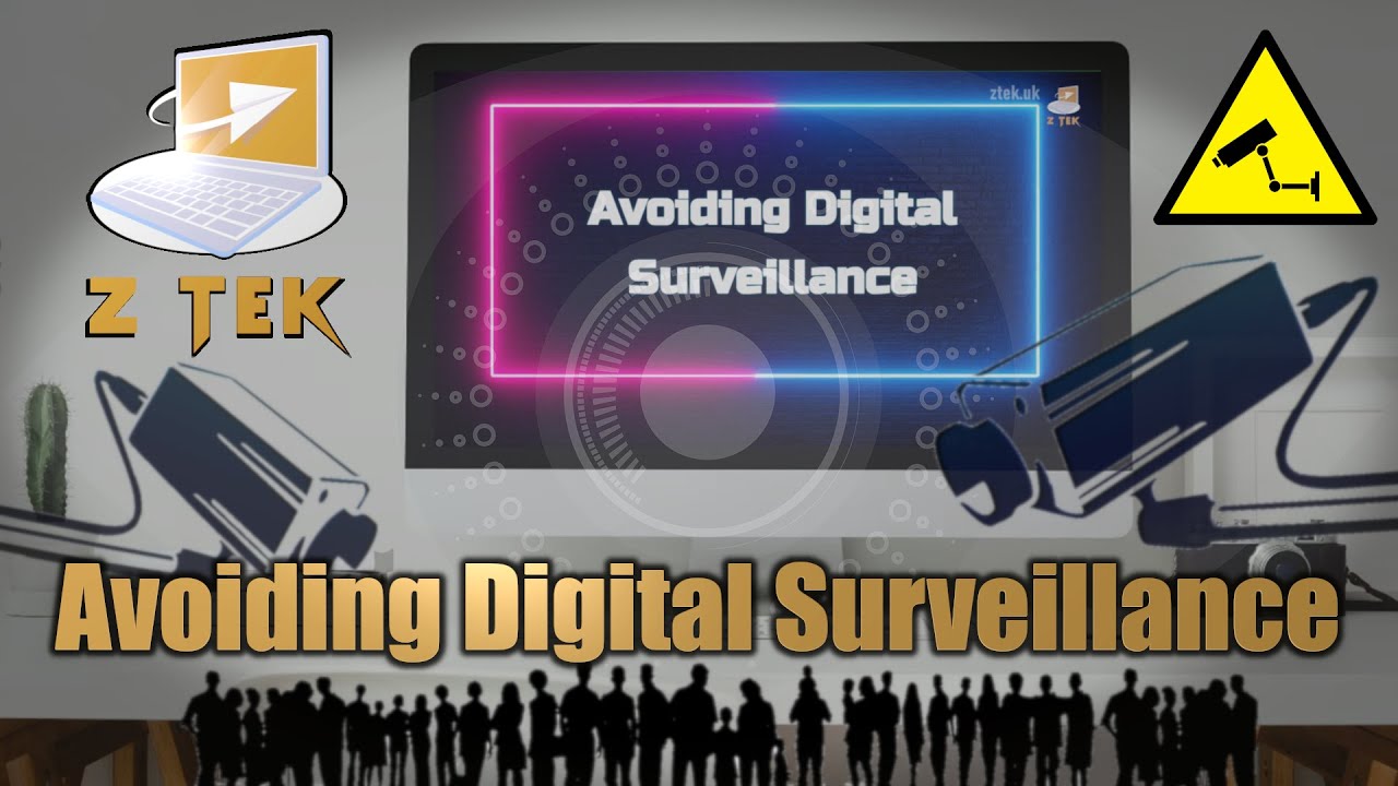 ZTek UK — Avoiding Digital Surveillance