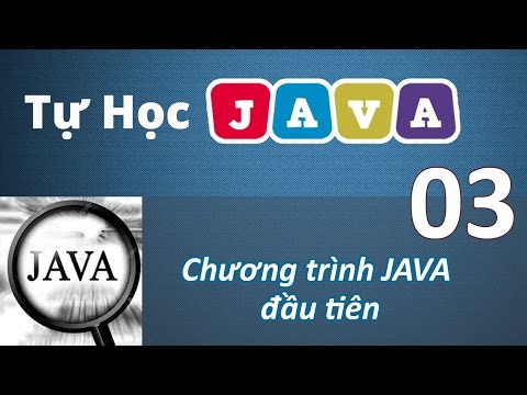 Lập trình Java – 03 Chương trình Java đầu tiên