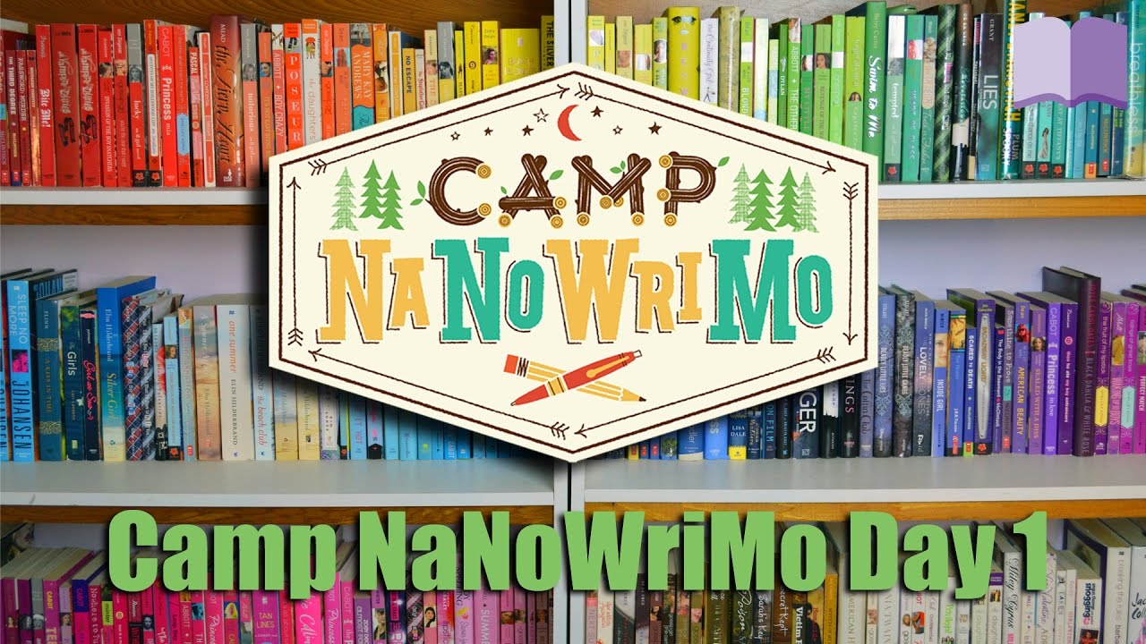 Camp NaNoWriMo Day 1 LET'S DO THIS!! YouTube
