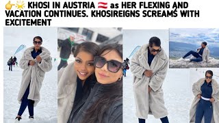 👉🌟 KHOSI IN AUSTRIA 🇦🇹 as HER FLEXING AND VACATION CONTINUES. KHOSIREIGNS SCREAMŚ WITH EXCITEMENT