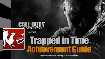 Call of Duty: Black Ops 2 - Trapped in Time Guide | Rooster Teeth