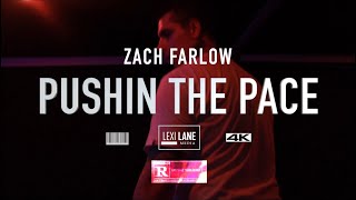 PUSHIN THE PACE - ZACH FARLOW
