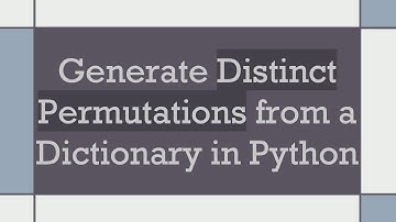 Generate Distinct Permutations from a Dictionary in Python