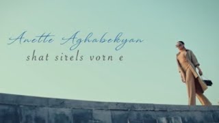 Смотреть Anette Aghabekyan - Shat Sirele Vorn e (2020) Видеоклип!