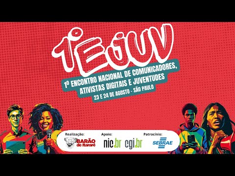 AO VIVO | 1º ENCONTRO NACIONAL DE COMUNICADORES, ATIVISTAS DIGITAIS E JUVENTUDES | DOMINGO 24/8