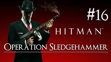 Hitman: Absolution 16 ( Operation Sledgehammer ) Purist|No Kill|Suit Only|Evidence|All Challenges