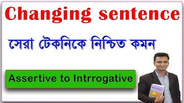 changing sentence assertive to interrogative।   changing sentence shortcut technic