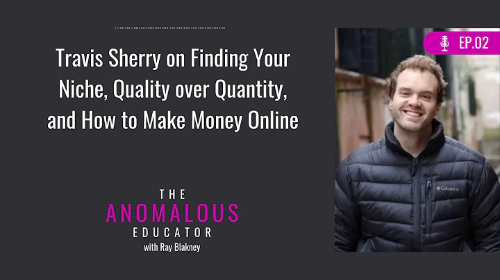 The Anomalous Educator EP02 - Travis Sherry
