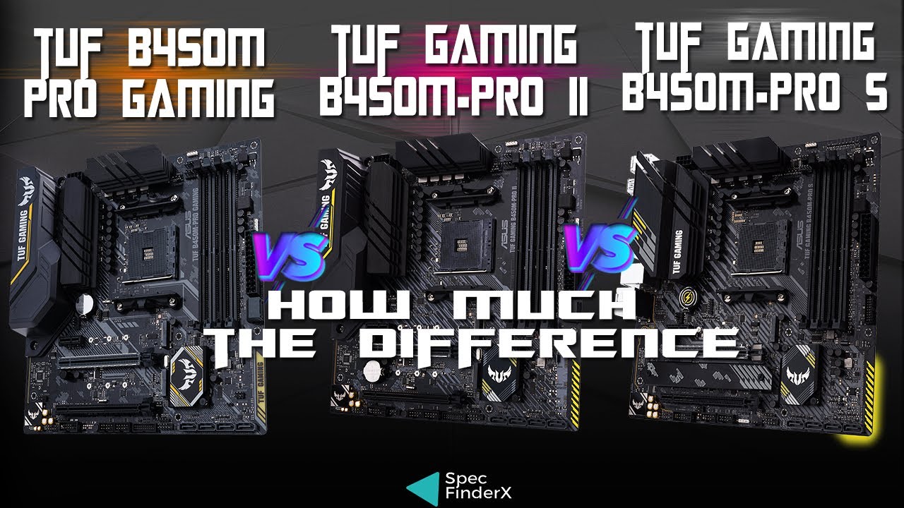 ASUS TUF B450M-PRO GAMING vs ASUS TUF B450M-PRO II vs ASUS TUF B450M-PRO S