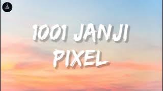 PIXEL BAND - 1001 JANJI (LIRIK)