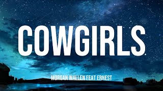 Morgan Wallen - Cowgirls (Lyrics) Ft. ERNEST | Mix 🎻