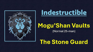 Mogu’Shan Vaults – The Stone Guard – Indestructible – MoP Classic