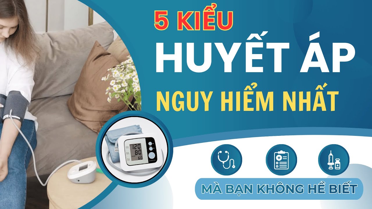 🫀 5 KIỂU HUYẾT ÁP NGUY HIỂM NHẤT MÀ BẠN KHÔNG HỀ BIẾT