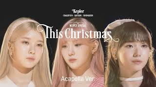 [Clean Acapella] Kep1er (Chaehyun, Dayeon, Youngeun) - This Christmas (MUPLY Special)