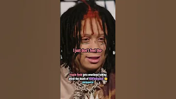 Trippie Redd Gets Emotional Talking About XXXTentacion 😢