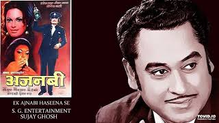 EK AJNABI HASEENA SE - KISHORE KUMAR - AJANABI(1974) - RAHUL DEB BURMAN