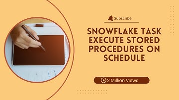 Day90: Snowflake Tasks | Execute Stored Procedures on Schedule