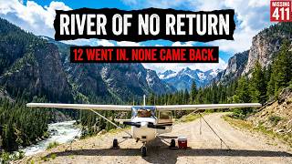 RIVER OF NO RETURN: 12 People Walked Into 2.3 Million Acres of Nothing. None Walked Out.