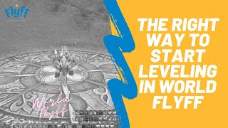 WORLD FLYFF : LEVELING GUIDE 'NEW PLAYERS'