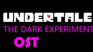 FULL OST - Undertale: The Dark Experiment