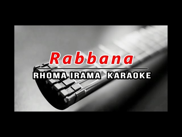 Rabbana rhoma irama karaoke class=
