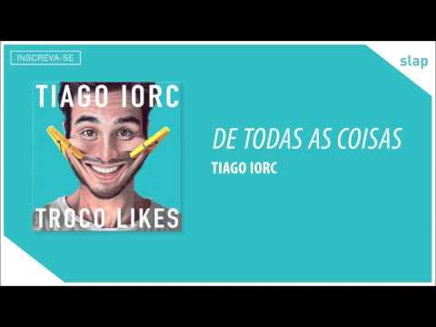 TIAGO IORC - De Todas as Coisas (Áudio Oficial)