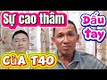 Sự cao thâm của T40 như thế nào? Ném đá dấu tay, ai tẩy trắng!