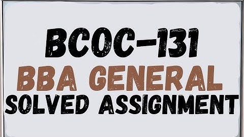BCOC-131 Solved Assignment 2025 | IGNOU BCOC-131  Assignment Solution BBA GENERAL
