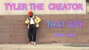 TYLER THE CREATOR - THAT GUY (MUSIC VIDEO)