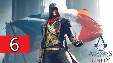 Assassins Creed Unity - Walkthrough - Part 6 - Tripping Hard