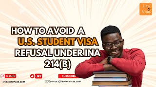 How To Avoid A Us Student Visa Refusal Under Ina 214B