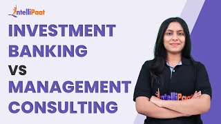 Investment Banking Vs Management Consulting - Which Career to Choose | Intellipaat screenshot 5