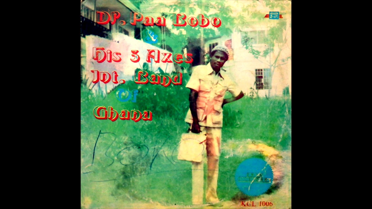 Dr Paa Bobo  His 3 Axes International Band  Album Kae Onipa Kae  Highlife  Ghana  1981