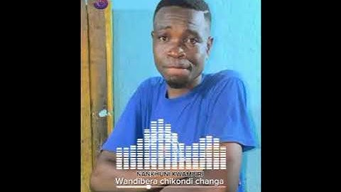 Nankhuni Kwambiri – Wandibera Chikondi Changa | Promoted by Sounds of Phalombe