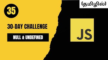 🚀 Day 35: Null & Undefined in JavaScript – Key Differences Explained! 🧩❓ | Tamil | CodeWithAswin