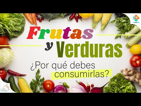 Video: Los Beneficios De Las Frutas Y Verduras