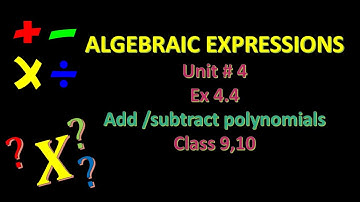 Math | Class  9,10 | EX # 4.4 | Q # 1 | Unit # 4 | Algebraic expressions| How to Add  polynomials