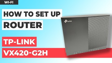✅ How to Set Up TP-Link VX420-G2h | How to Setup TP-Link AX5400 WiFi Router