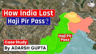 How India Committed Biggest Mistake against Pakistan? Haji Pir Pass | UPSC Mains GS1 & GS3