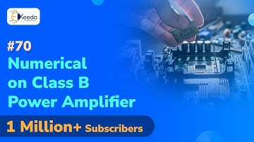 Problem on Class B Power Amplifier | Large Signal Amplifier | Electronic Devices and Circuits 2