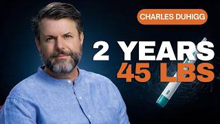 Charles Duhigg: How GLP-1s Quiet "Food Noise" and Rewire Your Habits for Good