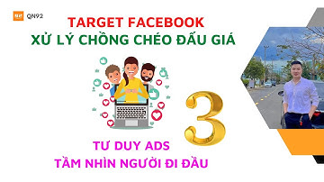 Tiếp thị mục tiêu Facebook và cách xử lý giảm tải chồng chéo đấu giá giảm tần suất Facebook - Qn92