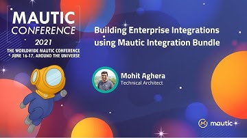 Building Enterprise Integrations using Mautic Integration Bundle - Mohit Agera