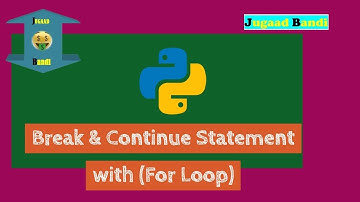 Python Tutorials: Break and Continue Statement || Break & Continue with For Loop